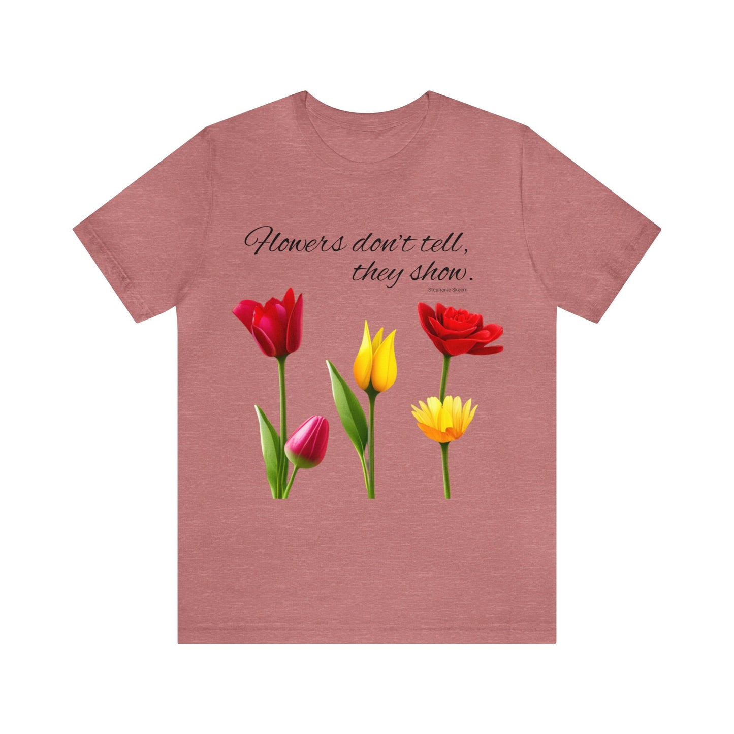 Show Don't Tell - Unisex Short Sleeve Tee