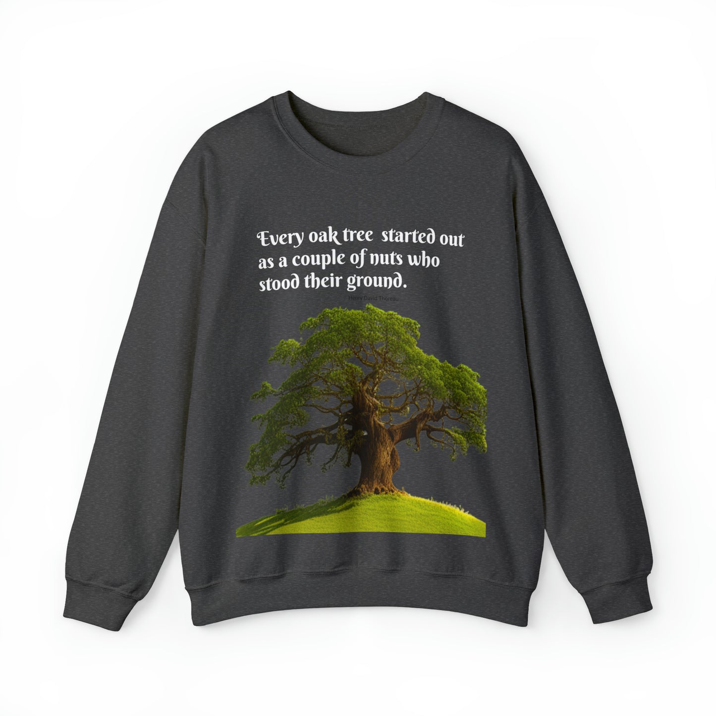 Every Oak Was A Nut - Unisex Sweatshirt
