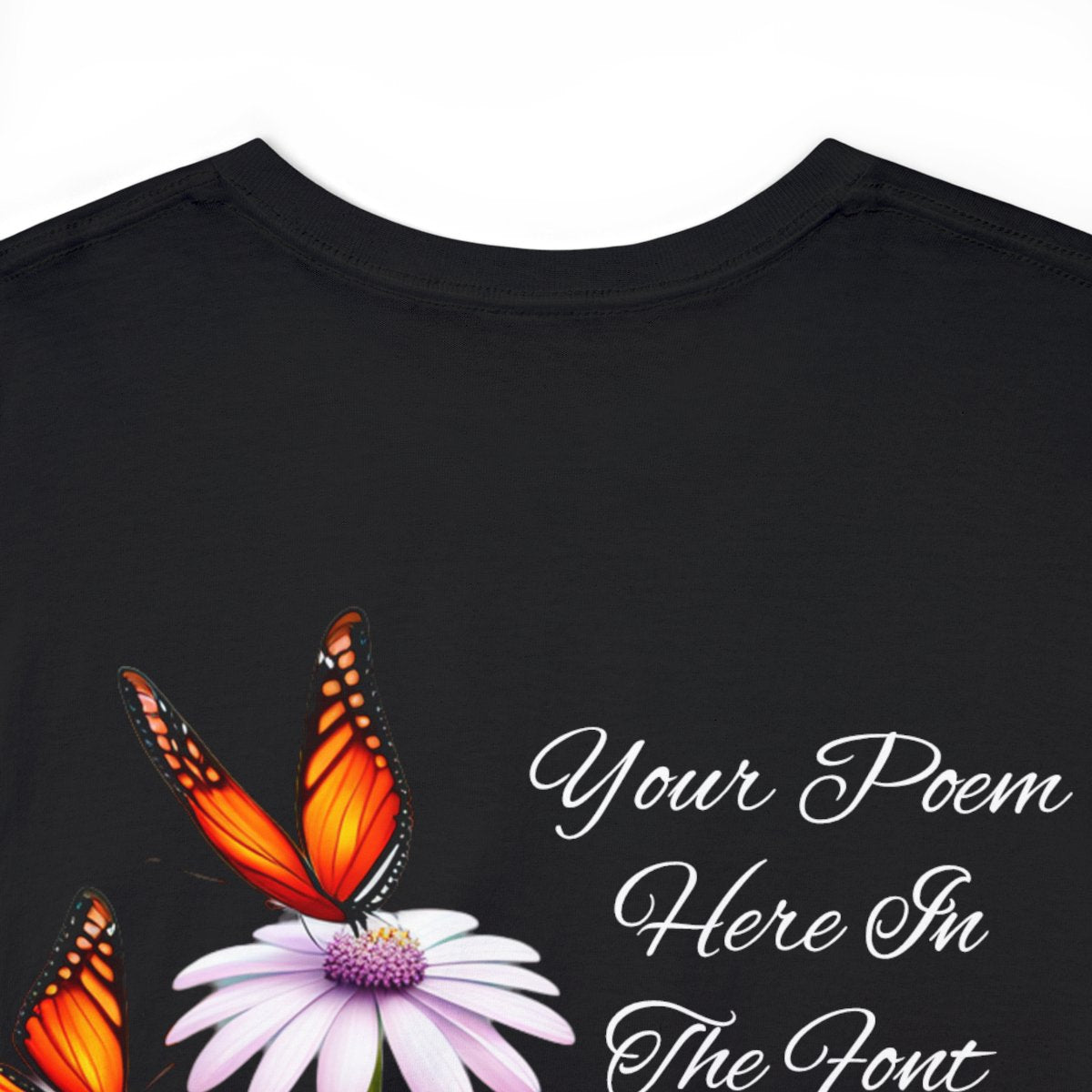 Your Poem On A Tee Shirt With Butterflies and Flowers