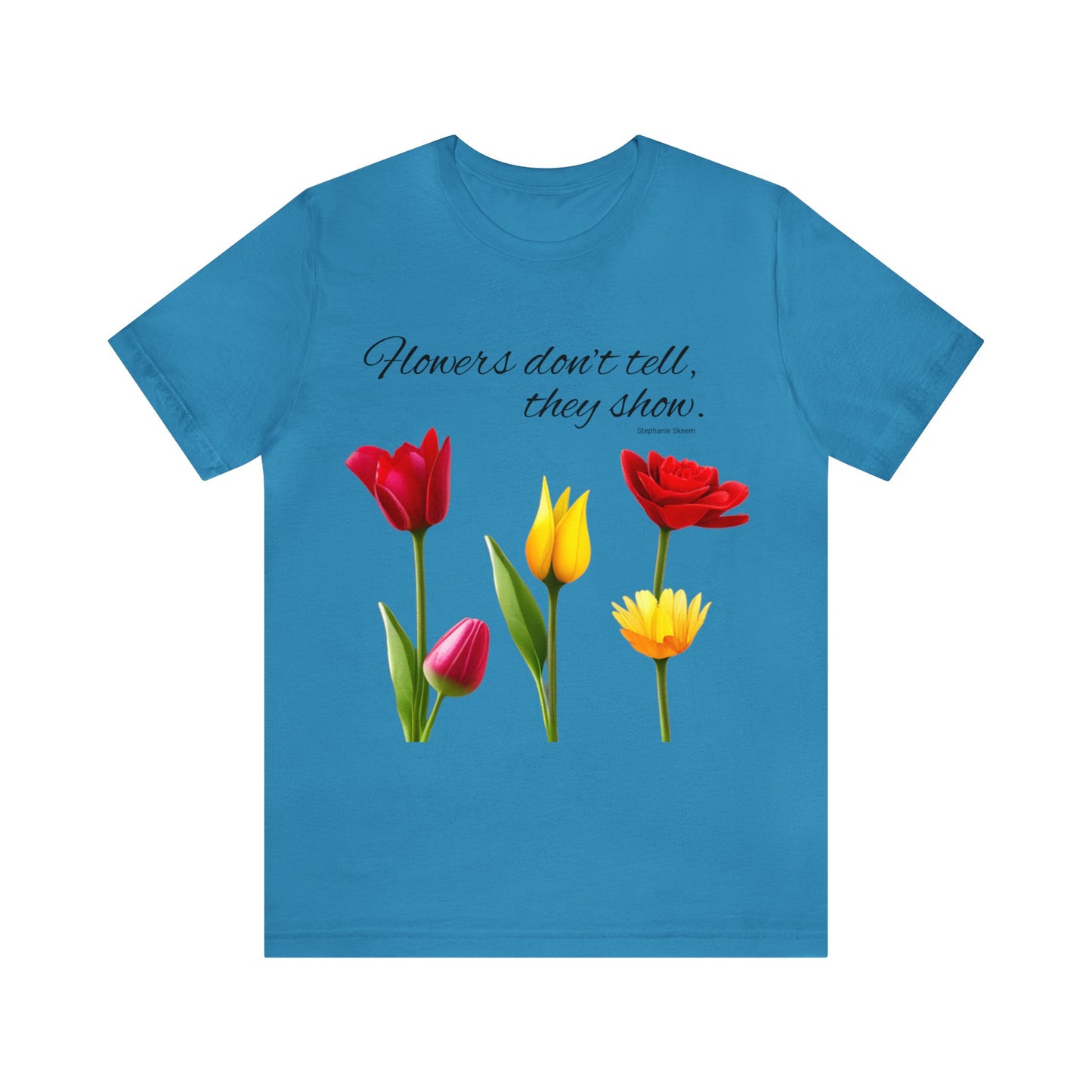 Show Don't Tell - Unisex Short Sleeve Tee