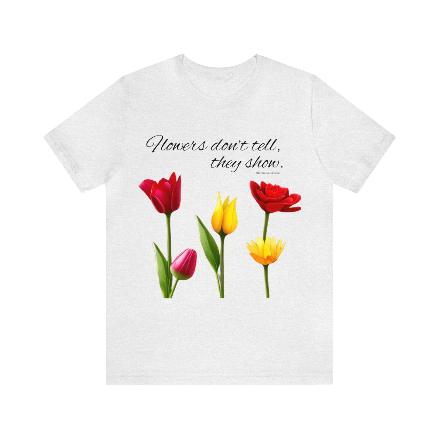 Show Don't Tell - Unisex Short Sleeve Tee