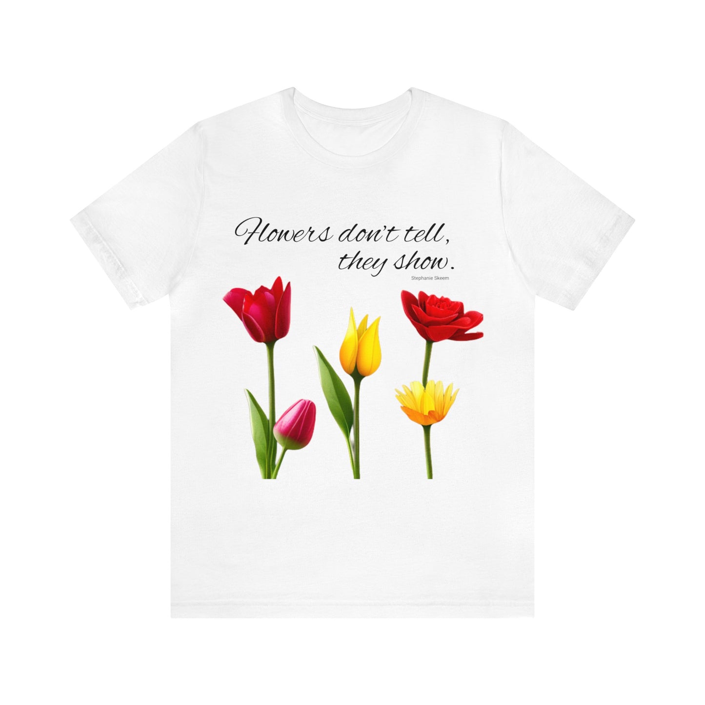 Show Don't Tell - Unisex Short Sleeve Tee