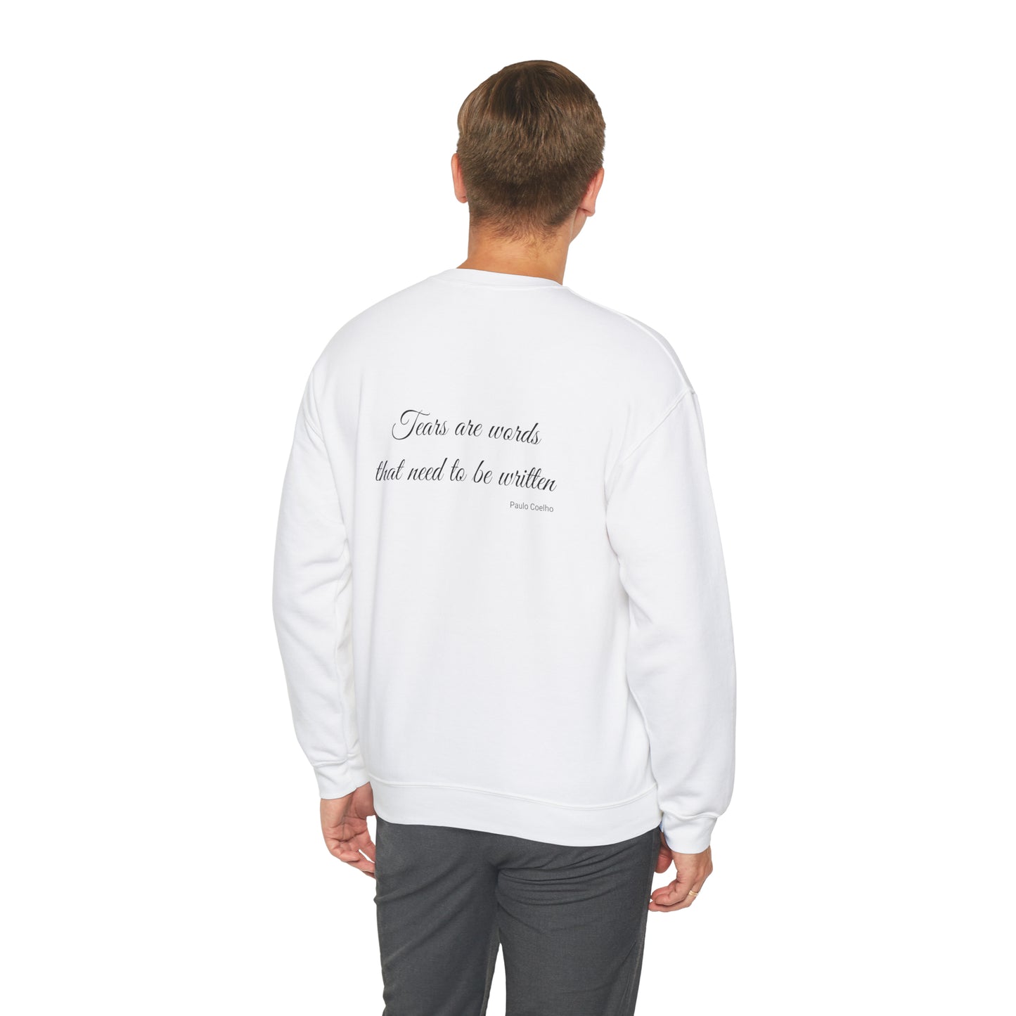 Tears Are Words That Need To Be Written Sweatshirt