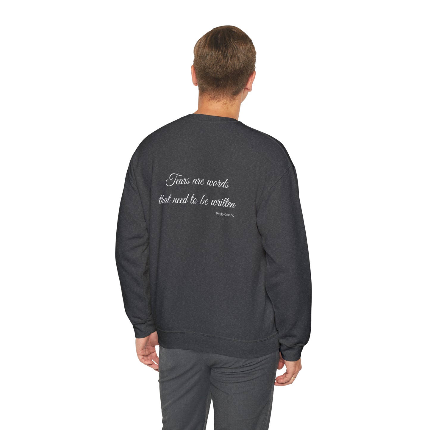 Tears Are Words That Need To Be Written Sweatshirt