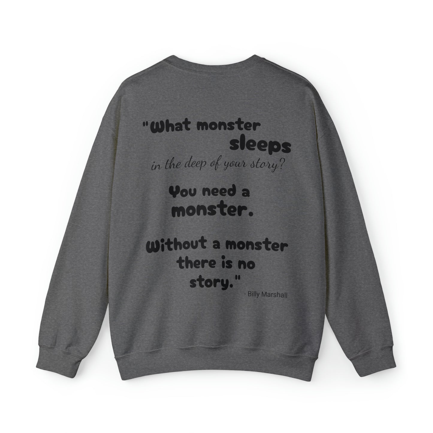 You Need A Monster - Quoted Author -  Heavy Blend™ Crewneck Sweatshirt