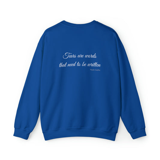 Tears Are Words That Need To Be Written Sweatshirt