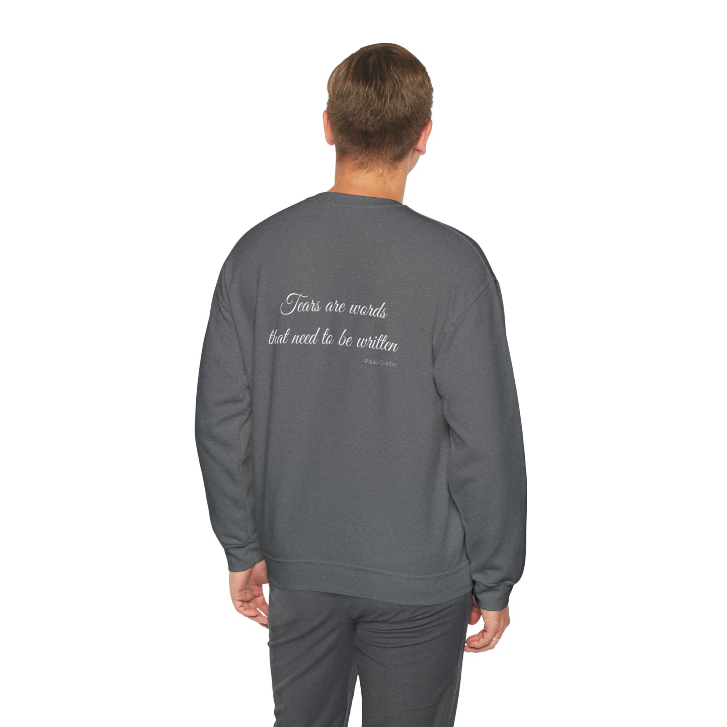 Tears Are Words That Need To Be Written Sweatshirt