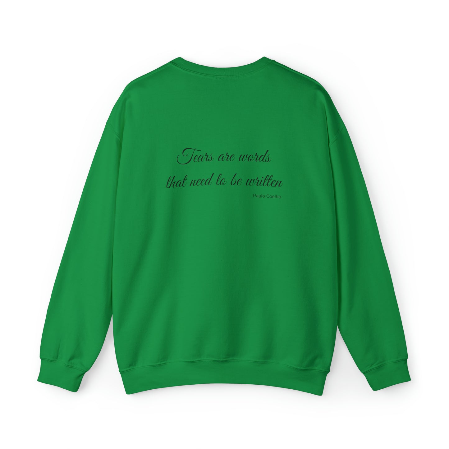 Tears Are Words That Need To Be Written Sweatshirt