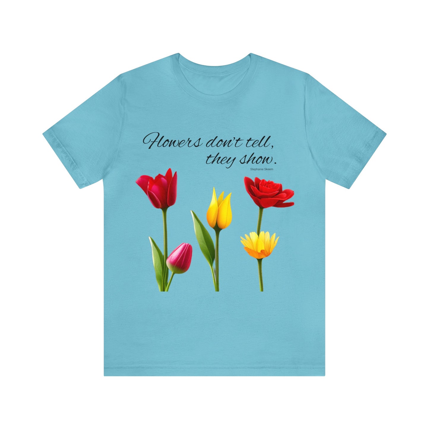 Show Don't Tell - Unisex Short Sleeve Tee