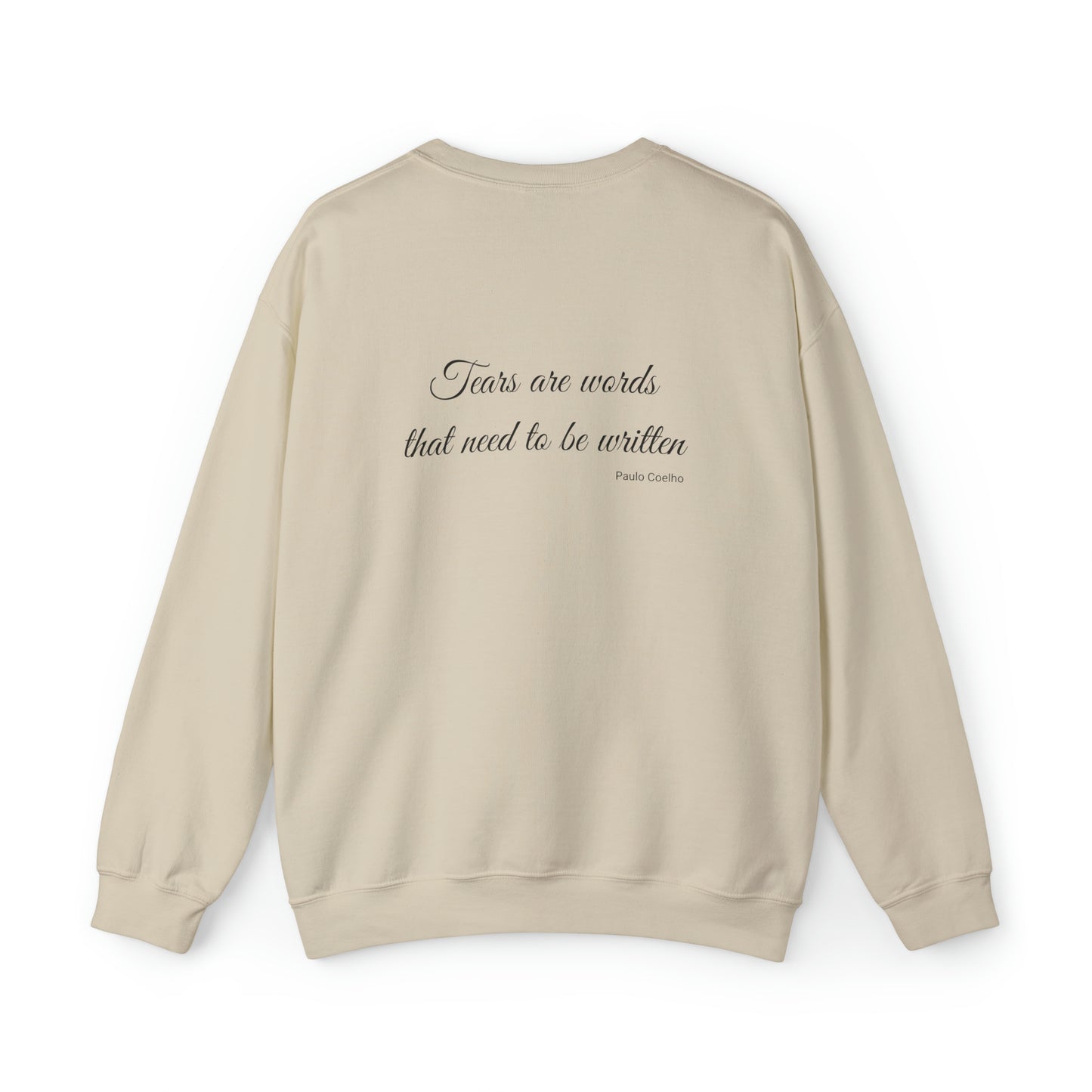 Tears Are Words That Need To Be Written Sweatshirt