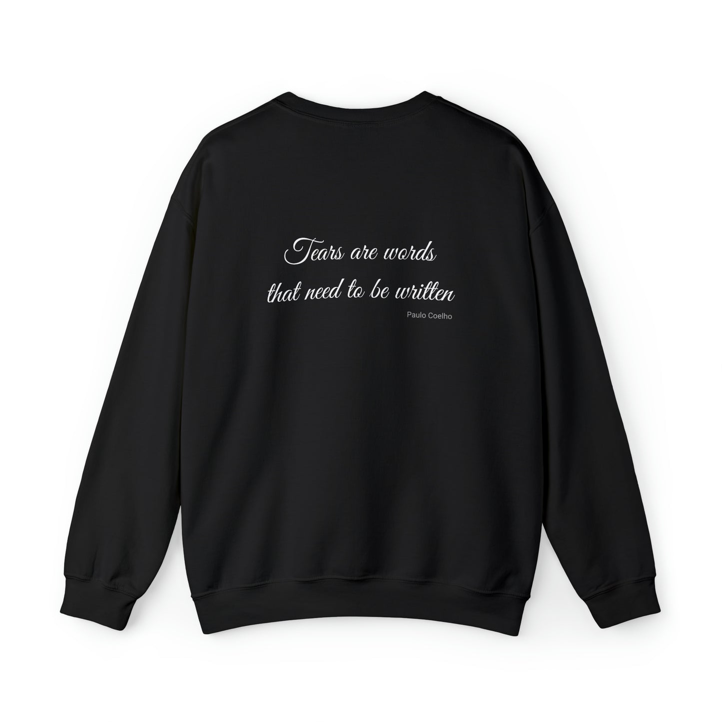 Tears Are Words That Need To Be Written Sweatshirt