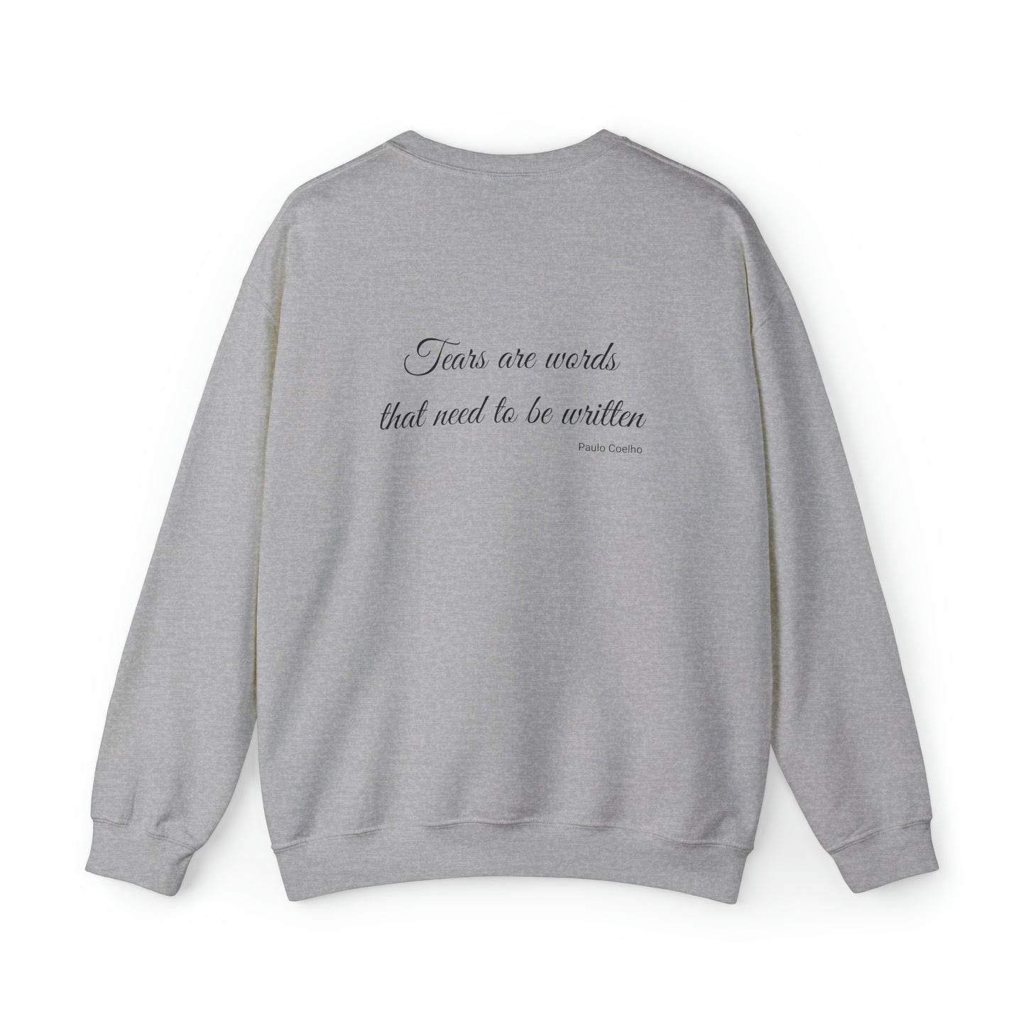 Tears Are Words That Need To Be Written Sweatshirt