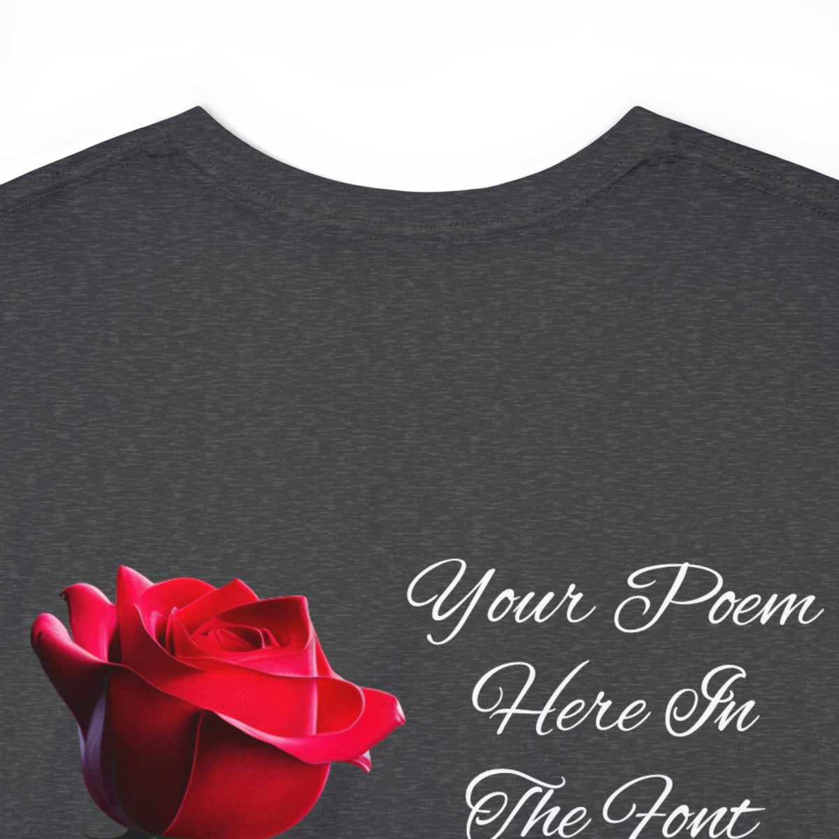 Your Poem On A Tee Shirt With A Rose