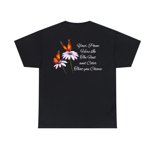 Your Poem On A Tee Shirt With Butterflies and Flowers